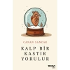 Kalp Bir Kastır Yorulur