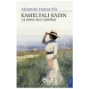 Kamelyalı Kadın La Dame Aux Camelias