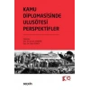 Kamu Diplomasisinde Ulusötesi Perspektifler Coğrafya, Anlatı Stratejisi ve Uygulamalar