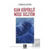 Kan Köpüklü Meşe Seliyim