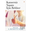 Kansersiz Yaşam İçin Rehber
