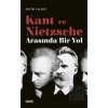 Kant ve Nietzsche Arasında Bir Yol