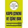 Kapa Çeneni ve İşine Bak Susmak Bilmeyen Bir Dünyada Susmanın Gücü