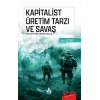 Kapitalist Üretim Tarzı ve Savaş Diyalektik Bir İlişkinin Analizi