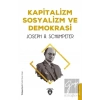 Kapitalizm Sosyalizm ve Demokrasi