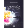 Karanlığa Işık Tuttum