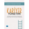 KARİYER YÖNETİMİ - Geçmişten Günümüze Kariyer Yaklaşımları ve Küresel Salgın Döneminde Kariyer Değişiklikleri