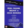 Karşılaştırmalı Güncel Ceza Hukuku Serisi 7Özel Yaşam, Medya ve Ceza Hukuku