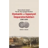 Karşılaştırmalı Tarih Perspektifinden Osmanlı ve İspanyol İmparatorlukları 1580-1699
