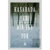 Kasabada Yeni Bir Şey Yok