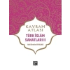 Kavram Atlası - Türk İslam Sanatları II - Dr. Halil İbrahim Eryılmaz