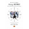 KAVUŞMA: HANGİ KORE? Siz Hangi Kore’ye Aitsiniz?