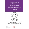 Kaygıdan Arınma ve Hayatı Yaşama Sanatı