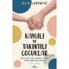 Kaygılı ve Takıntılı Çocuklar