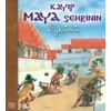 Kayıp Maya Şehrinin Öyküsü