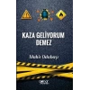 Kaza Geliyorum Demez