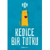 Kedice Bir Tutku