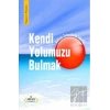 Kendi Yolumuzu Bulmak
