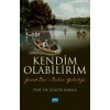 KENDİM OLABİLİRİM - Gerçek Ben’i Bulma Yolculuğu