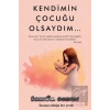 Kendimin Çocuğu Olsaydım