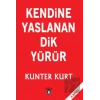 Kendine Yaslanan Dik Yürür