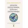 Kendini Değiştirmek Dünyayı Değiştirmek