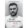 Keşke Tanımasaydım Seni