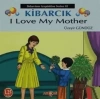 Kibarcık I Love My Mother