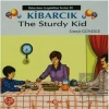 Kibarcık The Sturdy Kid