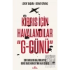 Kıbrıs İçin Havalandılar G-Günü