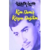 Kim Demiş Kırgın Değilim (Ciltli)