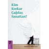 Kim Korkar Çağdaş Sanattan?