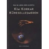 KİM KORKAR KÜRESELLEŞMEDEN