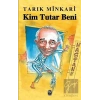 Kim Tutar Beni