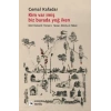 Kim Var İmiş Biz Burada Yoğ İken - Dört Osmanlı: Yeniçeri, Tüccar, Derviş ve Hatun