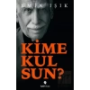 Kime Kulsun?
