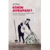 Kimin Avrupası : Halkın Avrupası ile Şirketlerin Avrupası Arasında
