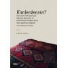 Kimlerdensin? Sorusuyla Belirginleşen Zihinsel Haritalar ve Farklı Etnik Gruplar Arası Etno-Aşiretsel İlişkiler