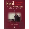 Kimlik Bocalaması Bunalımı ve Ego Psikolojileri 6