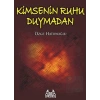 Kimsenin Ruhu Duymadan