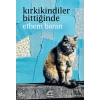 Kırkikindiler Bittiğinde