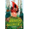 Kırmızı Başlıklı Kız - Bildiğin Masallardan Değil