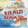 Kırmızı Gemim Neden Gitti?