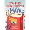 Kitap Kurdu Olmak İstemeyen Maya