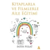 Kitaplarla ve Filmlerle Aile Eğitimi