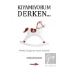 Kıyamıyorum Derken