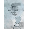 Kıyıya, Göle, Adaya, Haiku