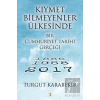 Kıymet Bilmeyenler Ülkesinde Bir Cumhuriyet Tarihi Gerçeği