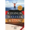 Kızgınlık, Suçluluk & Utanç