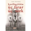 Kızılbaşlıkta Üç Firar Üç Terk